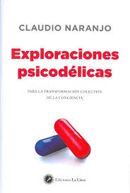 EXPLORACIONES PSICODELICAS PARA LA TRANSFORMACION COLECTIVA DE LA CONCIENCIA