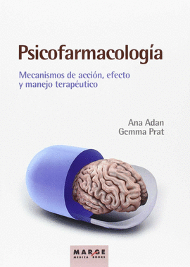 PSICOFARMACOLOG�A. MECANISMOS DE ACCI�N, EFECTO Y MANEJO TERAP�UTICO
