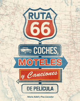 RUTA 66. COCHES, MOTELES Y CANCIONES DE PELCULA