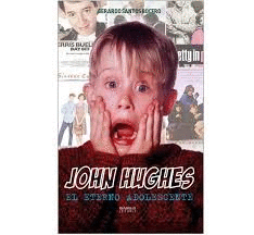 JOHN HUGHES EL ETERNO ADOLESCENTE