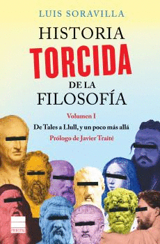 HISTORIA TORCIDA DE LA FILOSOFÍA VOL.1