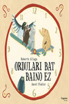 ORDULARI BAT BAINO EZ