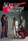 50 MOMENTOS CLAVE EN HISTORIA ROLLING STONES
