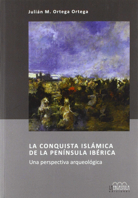 LA CONQUISTA ISLMICA DE LA PENNSULA IBRICA