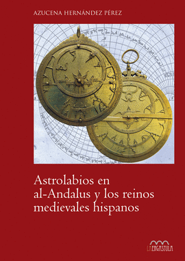 ASTROLABIOS EN AL-ANDALUS Y LOS REINOS MEDIEVALES HISPANOS