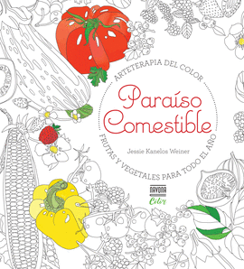 PARASO COMESTIBLE. FRUTAS Y VEGETALES PARA TODO EL AO