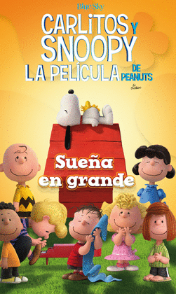 SUEA EN GRANDE - CARLITOS Y SNOOPY - LOS LIBROS DE LA PELCULA