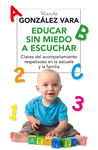 EDUCAR SIN MIEDO A ESCUCHAR