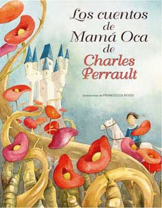 LOS CUENTOS DE MAMA OCA DE CHARLES PERRAULT