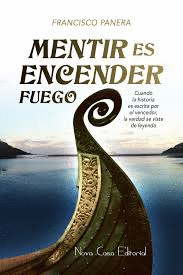 MENTIR ES ENCENDER FUEGO