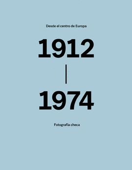 DESDE EL CENTRO DE EUROPA. FOTOGRAFA CHECA.  1912-1974.