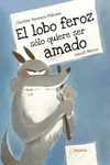 EL LOBO FEROZ S�LO QUIERE SER AMADO