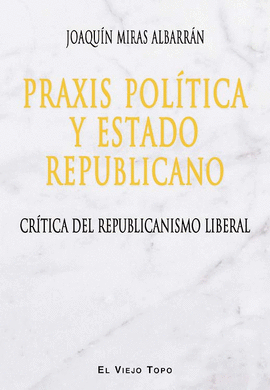 PRAXIS POLTICA Y ESTADO REPUBLICANO