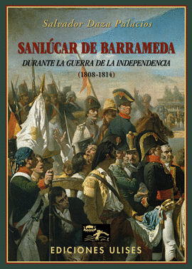 SANLCAR DE BARRAMEDA DURANTE LA GUERRA DE LA INDEPENDENCIA (1808-1814)