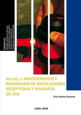 MF1525 MANTENIMIENTO Y REPARACIN DE INSTALACIONES RECEPTORAS Y APARATOS DE GAS