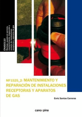MF1525 MANTENIMIENTO Y REPARACI�N DE INSTALACIONES RECEPTORAS Y APARATOS DE GAS