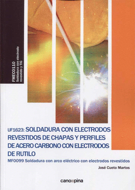 UF1623 SOLDADURA CON ELECTRODOS REVESTIDOS DE CHAPAS Y PERFILES DE ACERO CARBONO