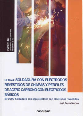 UF1624 SOLDADURA CON ELECTRODOS REVESTIDOS DE CHAPAS Y PERFILES DE ACERO CARBONO