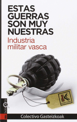 ESTAS GUERRAS SON MUY NUESTRAS - INDUSTRIA MILITAR