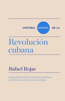 HISTORIA MNIMA DE LA REVOLUCIN CUBANA