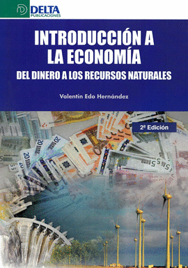 INTRODUCCION A LA ECONOMIA DEL DINERO A LOS RECURSOS NATURALES