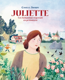 JULIETTE LOS FANTASMAS REGRESAN EN PRIMAVERA