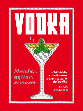 VODKA: MEZCLAR, AGITAR, REMOVER