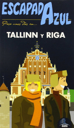 TALLINN Y RIGA -GUIA ESCAPADA AZUL