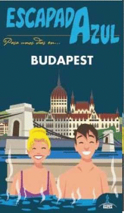 BUDAPEST -GUIA ESCAPADA AZUL