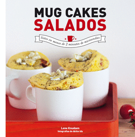 MUG CAKES SALADOS. LISTOS EN 2 MINUTOS DE MICROONDAS