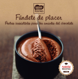 FNDETE DE PLACER. POSTRES IRRESISTIBLES PARA LOS AMANTES DEL CHOCOLATE