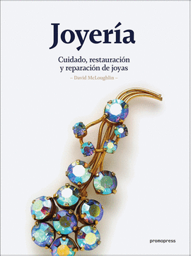 JOYERIA. CUIDADO, RESTAURACIN Y REPARACIN DE JOYAS