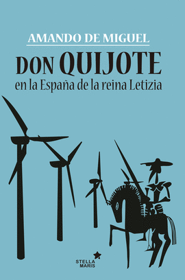 DON QUIJOTE EN LA ESPAA DE LA REINA LETIZIA