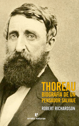 THOREAU: BIOGRAFA DE UN PENSADOR SALVAJE