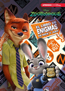 ZOOTRPOLIS. EL LIBRO DE ENIGMAS DE NICK Y JUDY (ENIGMAS DISNEY)