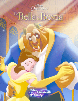 LA BELLA Y LA BESTIA (MIS CLSICOS DISNEY)