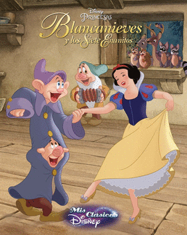 BLANCANIEVES Y LOS SIETE ENANITOS (MIS CLSICOS DISNEY)