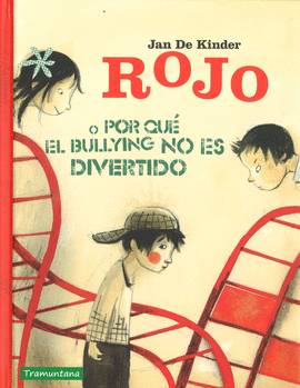 ROJO O POR QU EL BULLYING NO ES DIVERTIDO