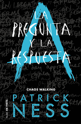 LA PREGUNTA Y LA RESPUESTA (CHAOS WALKING 2)