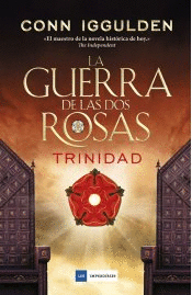 LA GUERRA DE LAS DOS ROSAS. TRINIDAD