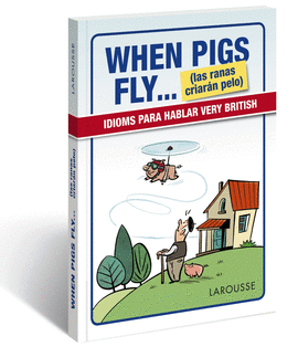 WHEN PIGS FLY...(LAS RANAS CRIARN PELO)