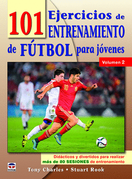 101 EJERCICIOS DE ENTRENAMIENTO DE FUTBOL PARA JVENES. VOLUMEN 2