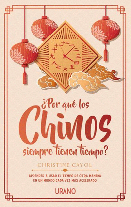 POR QU LOS CHINOS SIEMPRE TIENEN TIEMPO?