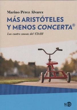 MS ARISTTELES Y MENOS CONCERTA. LAS CUATRO CAUSAS DEL TDAH