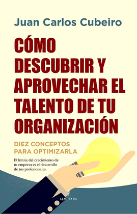 CMO DESCUBRIR Y APROVECHAR EL TALENTO DE TU ORGANIZACIN