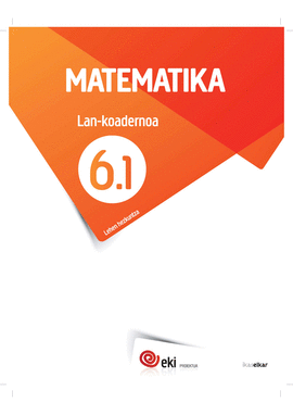 EKI LH 6. MATEMATIKA 6. LAN-KOADERNOA 6.1