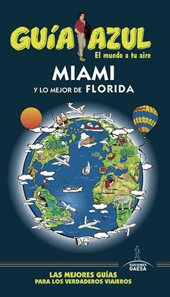 MIAMI Y LO MEJOR DE FLORIDA -GUIA AZUL