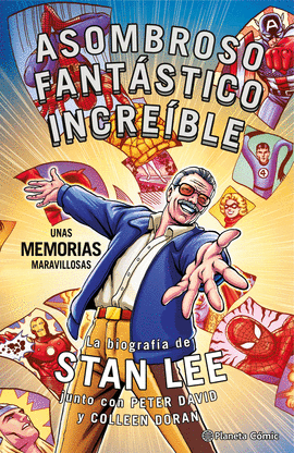 STAN LEE. ASOMBROSO, FANTSTICO, INCREBLE: UNAS MEMORIAS MARAVILLOSAS