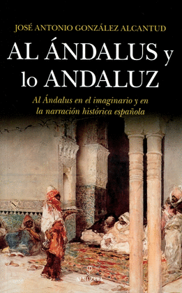 AL ANDALUS Y LO ANDALUZ