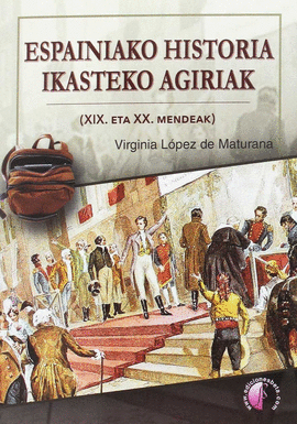 ESPAINIAKO HISTORIA IKASTEKO AGIRIAK (XIX. ETA XX. MENDEAK)